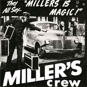 Miller's Crew - They All Say- "Millers Is Magic !" FLAC