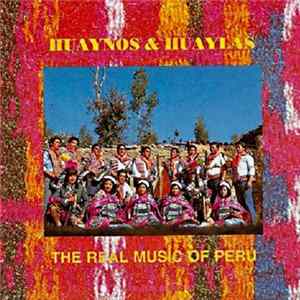 Various - Huaynos & Huaylas: The Real Music Of Peru FLAC