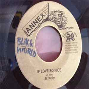 Jr. Kelly - If Love So Nice FLAC