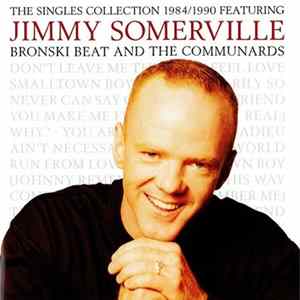 Jimmy Somerville, Bronski Beat And The Communards - The Singles Collection 1984/1990 FLAC