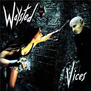 Waysted - Vices Plus FLAC