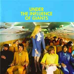 Under The Influence Of Giants - Under The Influence Of Giants FLAC