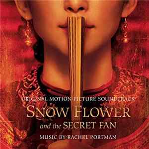 Rachel Portman - Snow Flower and the Secret Fan (Original Motion Picture Soundtrack) FLAC