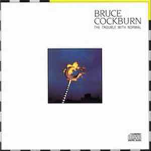 Bruce Cockburn - The Trouble With Normal FLAC