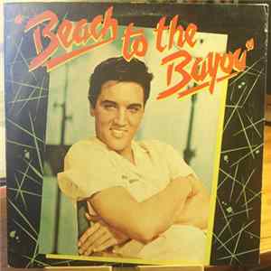 Elvis Presley - "Beach To The Bayou" FLAC