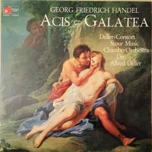 Georg Friedrich Händel, Deller-Consort, Stour Music Chamber Orchestra, Alfred Deller - Acis & Galatea FLAC
