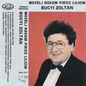 Bugyi Zoltán - Mesélj Nekem Piros Liliom FLAC