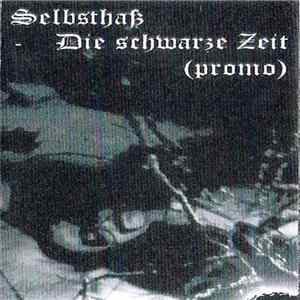 Selbsthaß - Die Schwarze Zeit (Promo) FLAC