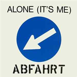 Abfahrt - Alone (It's Me) FLAC