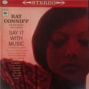 Ray Conniff His Orchestra And Chorus - Say It With Music (A Touch Of Latin) FLAC