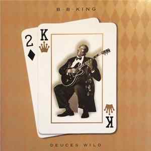 B.B. King - Deuces Wild FLAC
