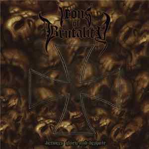 Icons Of Brutality - Between Glory And Despair FLAC