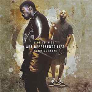 Kanye West / Kendrick Lamar - Art Represents Life FLAC