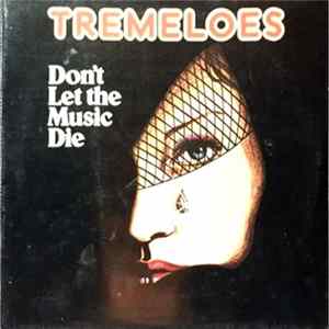 The Tremeloes - Don't Let The Music Die FLAC