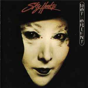 Skyhooks - Hot For The Orient FLAC