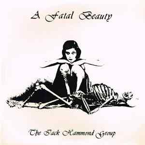 Jack Hammond Group - A Fatal Beauty FLAC