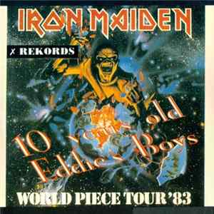Iron Maiden - 10 Years Old Eddie's Boys - World Piece Tour '83 FLAC