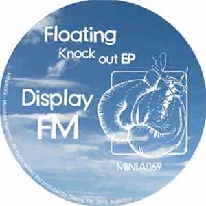 DisplayFM - Floating Knock Out EP FLAC