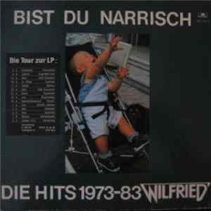 Wilfried - Bist Du Narrisch. Die Hits 1973-83 FLAC