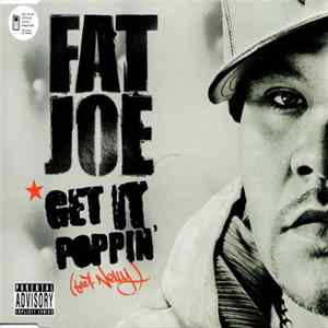 Fat Joe Featuring Nelly - Get It Poppin' FLAC