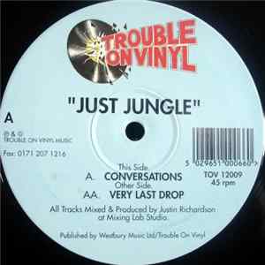 Just Jungle - Conversations / Very Last Drop FLAC