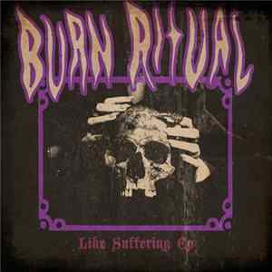 Burn Ritual - Like Suffering FLAC