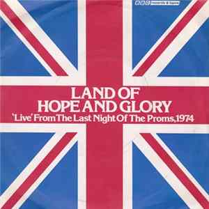 BBC Symphony Orchestra, Sir Charles Groves - Land Of Hope And Glory - 'Live' From The Last Night Of The Proms, 1974 FLAC