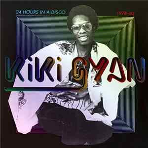 Kiki Gyan - 24 Hours In A Disco 1978-82 FLAC