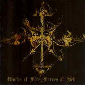 1349 - Revelations Of The Black Flame / Works Of Fire, Forces Of Hell FLAC