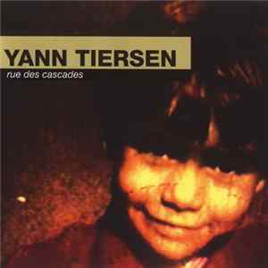 Yann Tiersen - Rue Des Cascades FLAC