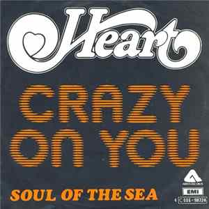 Heart - Crazy On You / Soul Of The Sea FLAC