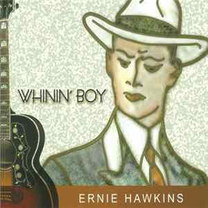 Ernie Hawkins - Whinin' Boy FLAC