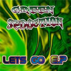 Green Seduction - Lets Go FLAC