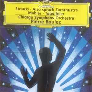 Strauss, Mahler, Chicago Symphony Orchestra, Pierre Boulez - Also Sprach Zarathustra / Totenfeier FLAC