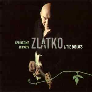 Zlatko & The Zodiacs - Springtime In Paris FLAC