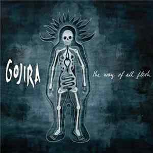 Gojira - The Way Of All Flesh FLAC