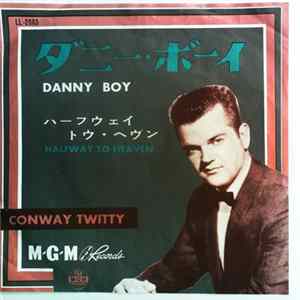 Conway Twitty - Danny Boy / Halfway To Heaven FLAC
