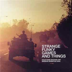 Various - Strange Funky Games And Things FLAC
