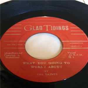 The Saints - What You Going To Worry About / We Shall Have A Grand Time FLAC