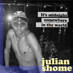 Julian Shome - It's Midnight Somewhere In The World FLAC