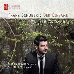 Franz Schubert, Ilker Arcayürek, Simon Lepper - Der Einsame FLAC