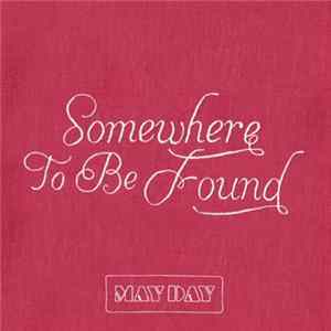 May Day - Somewhere To Be Found FLAC