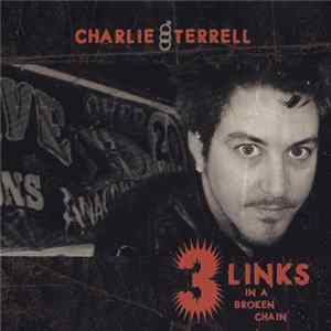 Charlie Terrell - 3 Links In A Broken Chain FLAC