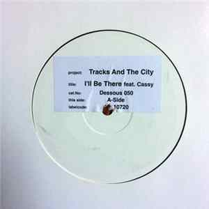 Tracks And The City feat. Cassy - I'll Be There FLAC
