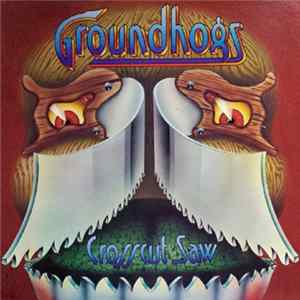 The Groundhogs - Crosscut Saw FLAC