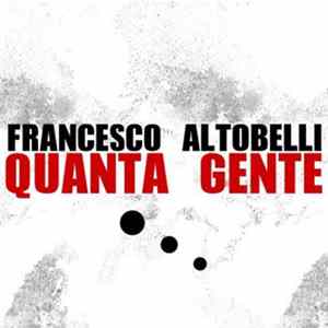 Francesco Altobelli - Quanta gente FLAC