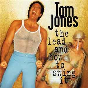 Tom Jones - The Lead And How To Swing It FLAC