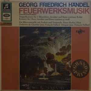 Georg Friedrich Händel, Pierre Pierlot, Orchestre De Chambre Jean-François Paillard, Jean-François Paillard - Feuerwerksmusik (Originalfassung Für Bläser) FLAC