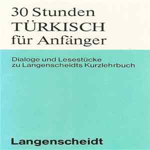 Various - 30 Stunden Türkisch Für Anfänger (Dialoge Und Lesestücke Zu Langenscheidts Kurzlehrbuch) FLAC