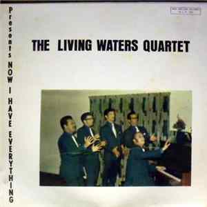 The Living Waters Quartet - Now I Have Everything FLAC